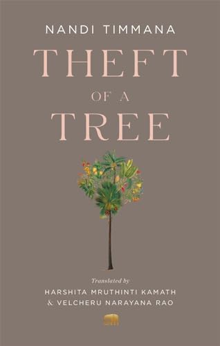 Theft Of A Tree Nandi Timmana Translated By Harshita Mrunthinty Kamath Velcheru Narayana Rao