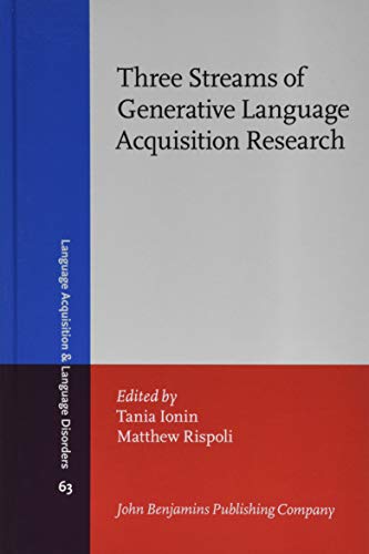 Three Streams Of Generative Language Acquisition Research Tania Ionin