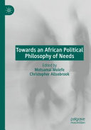 Towards An African Political Philosophy Of Needs Motsamai Molefe
