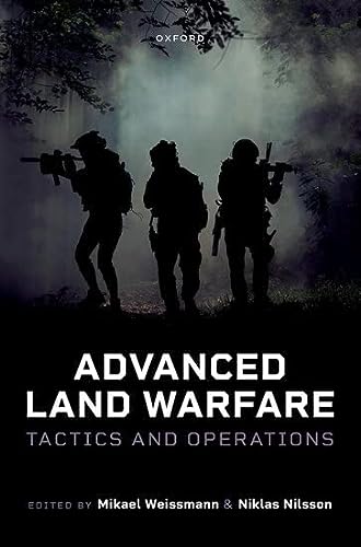 Advanced Land Warfare Tactics And Operations Mikael Weissmann