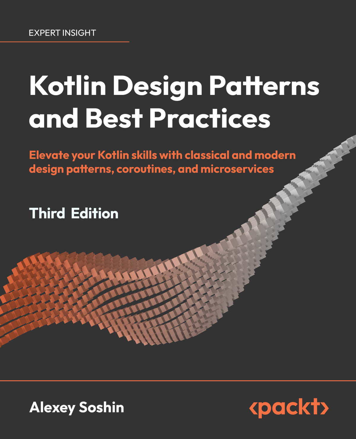 Kotlin Design Patterns And Best Practices Elevate Your Kotlin Skills With Classical And Modern Design Patterns Coroutines And Microservices 3rd Edition Alexey Soshin