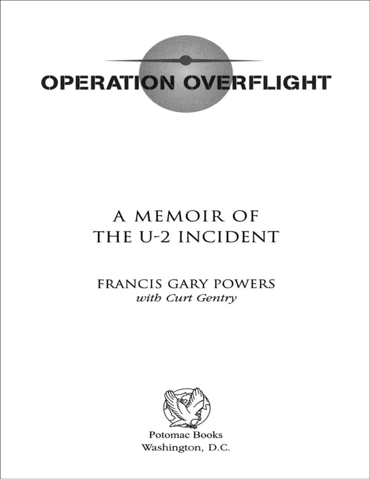 Operation Overflight A Memoir Of The U2 Incident First Edition Powers