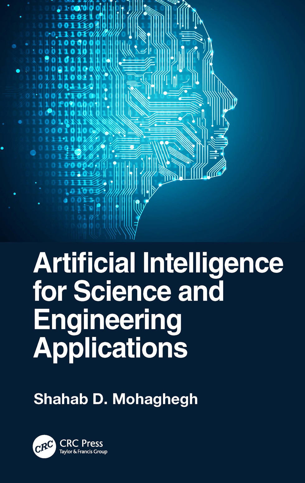 Artificial Intelligence For Science And Engineering Applications Shahab D Mohaghegh