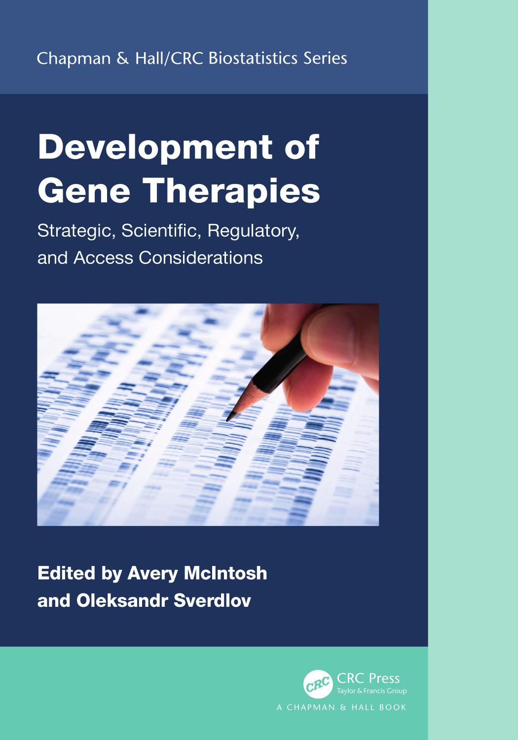 Development Of Gene Therapies Strategic Scientific Regulatory And Access Considerations Avery Mcintosh Oleksandr Sverdlov