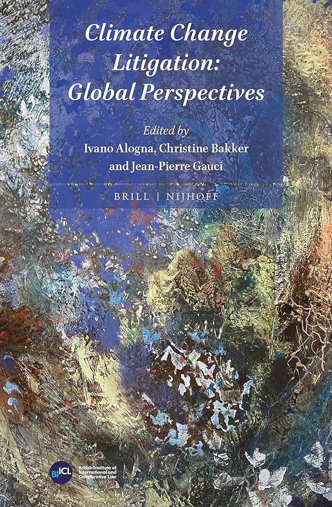Climate Change Litigation Global Perspectives Ivano Alogna Christine Bakker