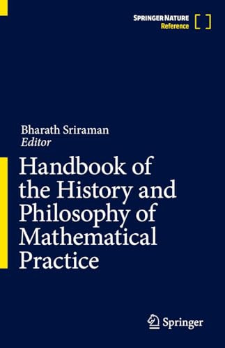 Handbook Of The History And Philosophy Of Mathematical Practice 1st Edition Bharath Sriraman