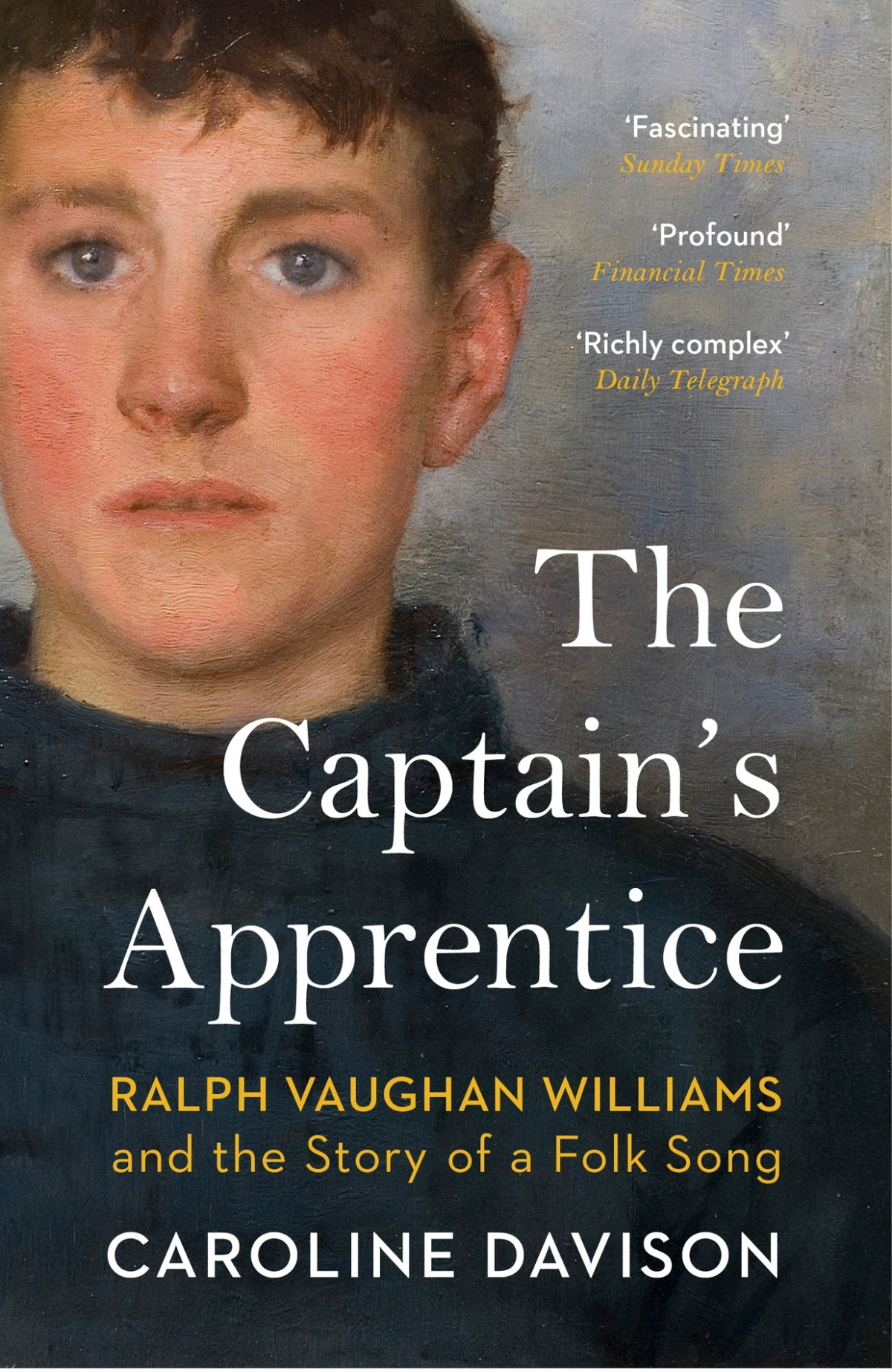 The Captains Apprentice Ralph Vaughan Williams And The Story Of A Folk Song Caroline Davison