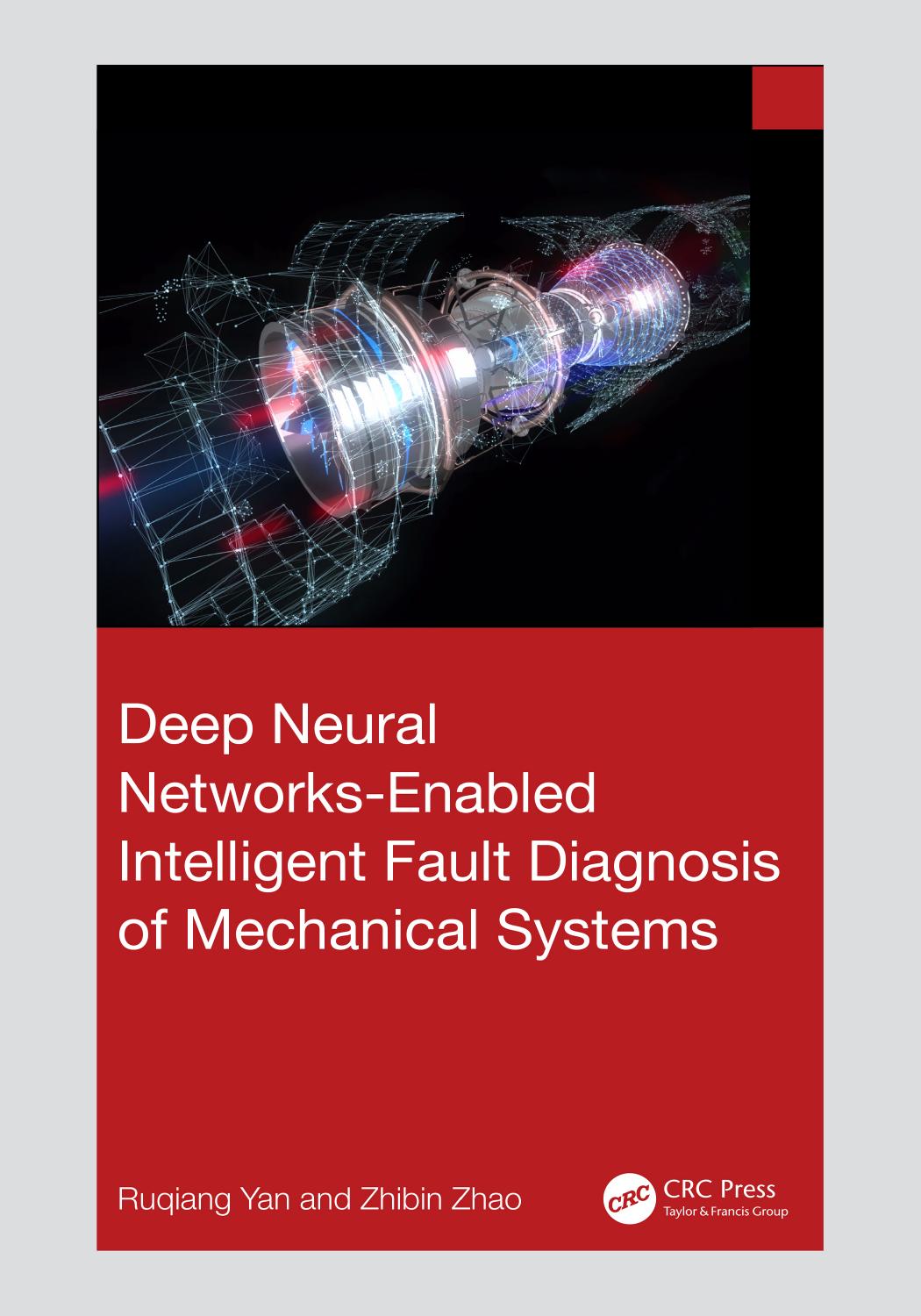 Deep Neural Networksenabled Intelligent Fault Diagnosis Of Mechanical Systems Ruqiang Yan Zhibin Zhao