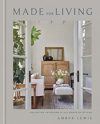 Made For Living Collected Interiors For All Sorts Of Styles Illustrated Amber Lewis