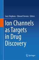 Ion Channels As Targets In Drug Discovery Gary Stephens Edward Stevens