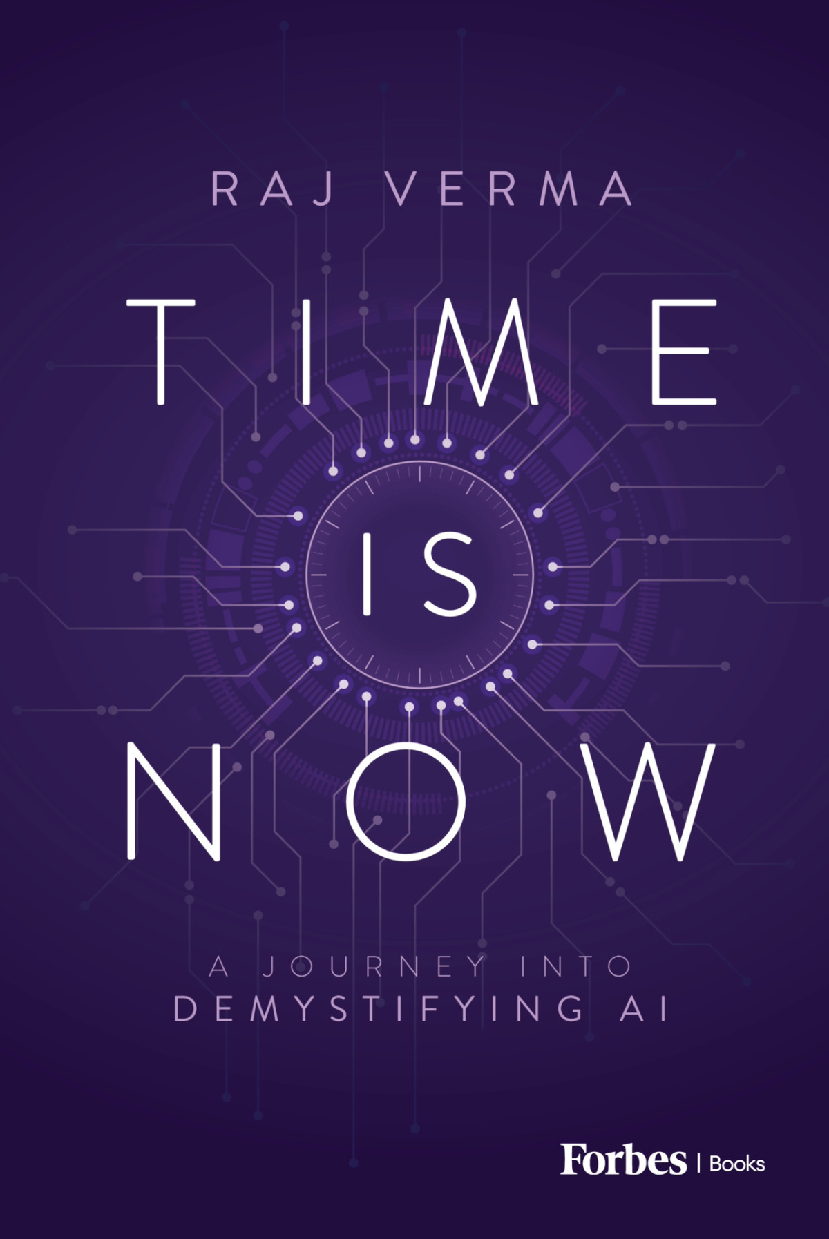 Time Is Now A Journey Into Demystifying Ai Raj Verma