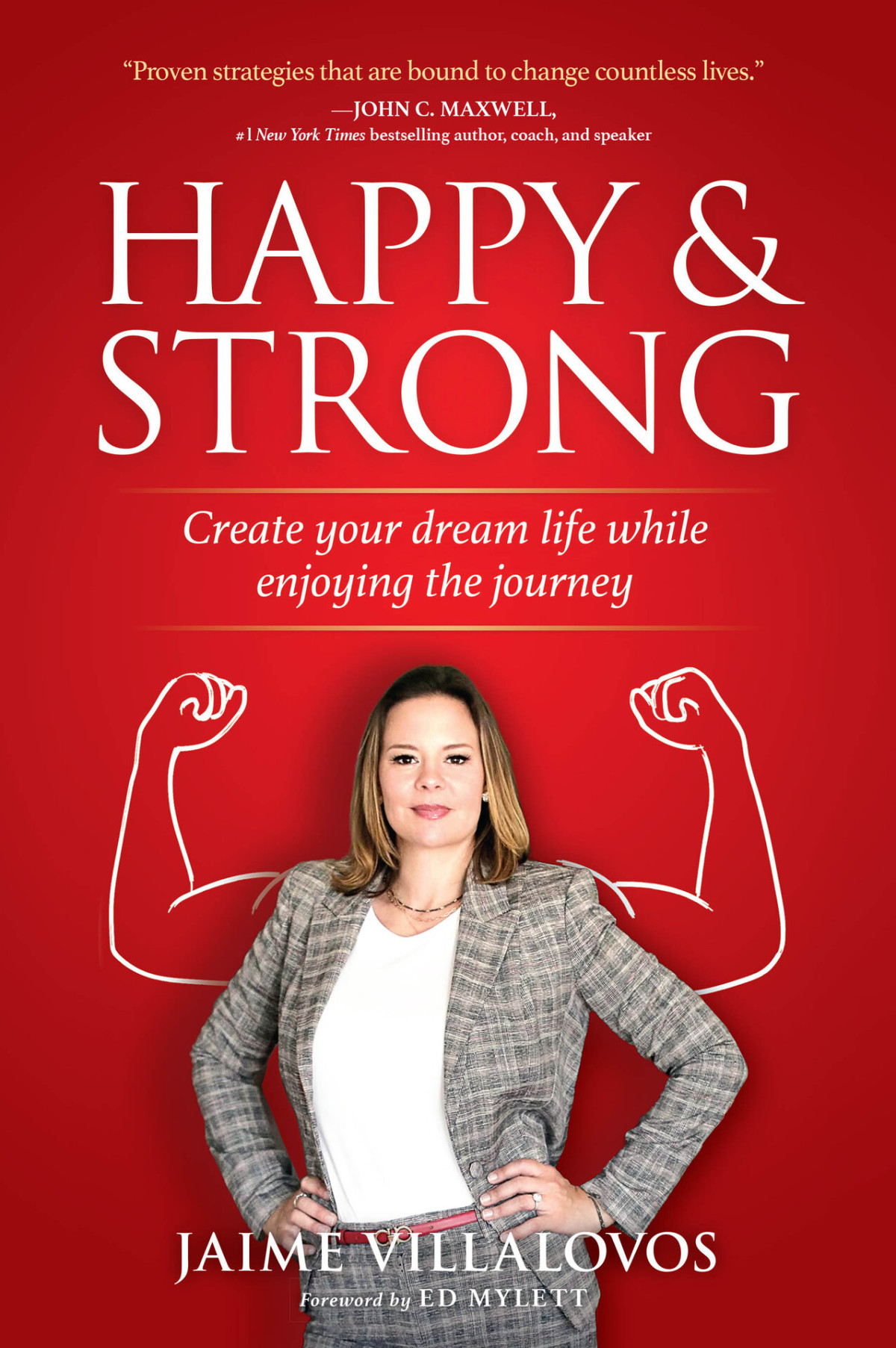 Happy Strong Create Your Dream Life While Enjoying The Journey Villalovos