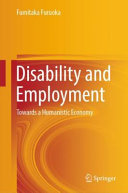 Disability And Employment Towards A Humanistic Economy Fumitaka Furuoka