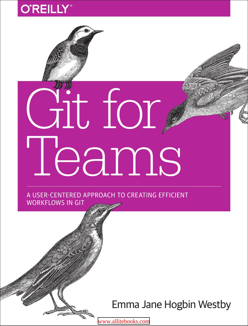 Git For Teams Emma Jane Hogbin Westby