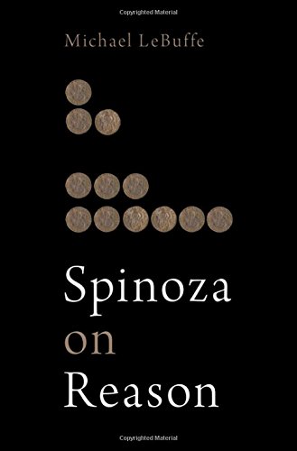 Spinoza On Reason 1st Edition Lebuffe Michael