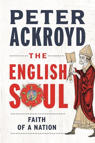The English Soul Faith Of A Nation Ackroyd Peter