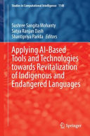 Applying Aibased Tools And Technologies Towards Revitalization Of Indigenous And Endangered Languages Sushree Sangita Mohanty