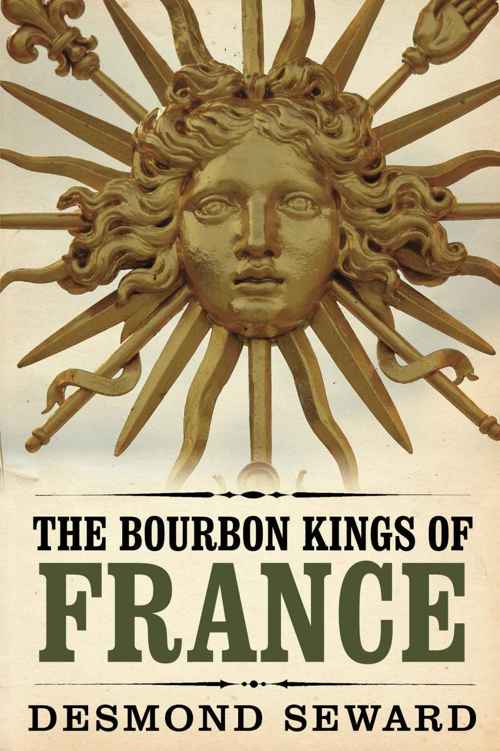 The Bourbon Kings Of France Desmond Seward