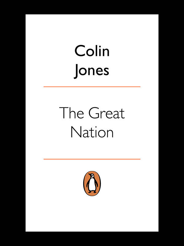 The Great Nation France From Louis Xv To Napoleon Colin Jones
