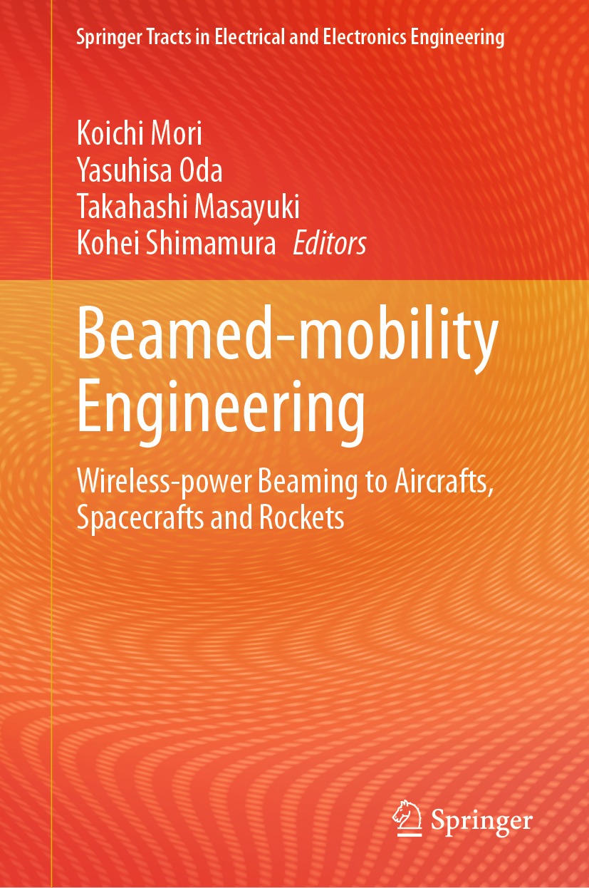 Beamedmobility Engineering Wirelesspower Beaming To Aircrafts Spacecrafts And Rockets 1st Edition Koichi Mori