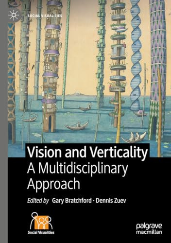 Vision And Verticality A Multidisciplinary Approach 1st Edition Gary Bratchford