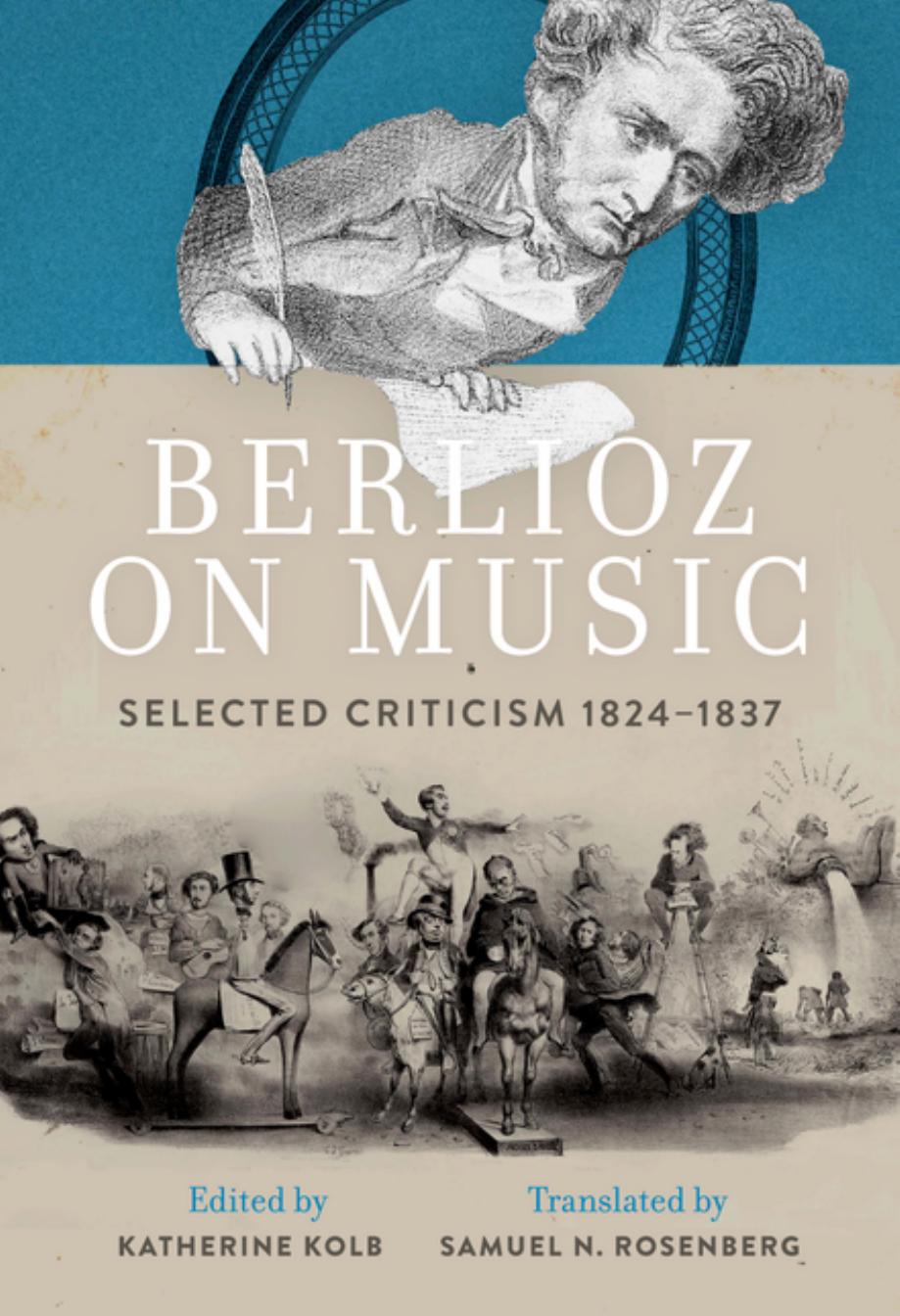 Berlioz On Music Selected Criticism 18241837 Hector Berlioz