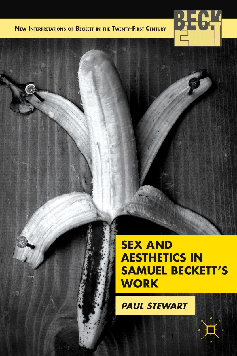Sex And Aesthetics In Samuel Becketts Work Paul Stewart