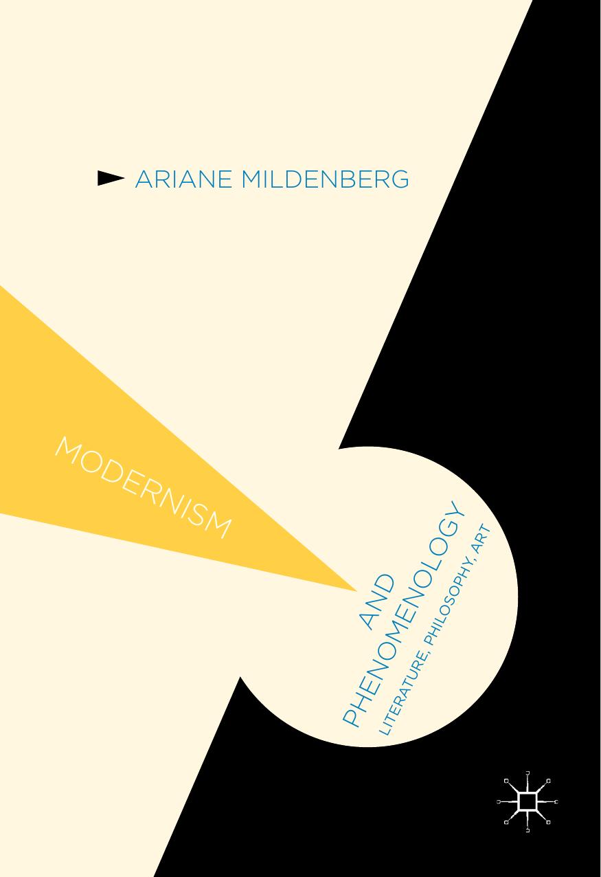 Modernism And Phenomenology Literature Philosophy Art Ariane Mildenberg