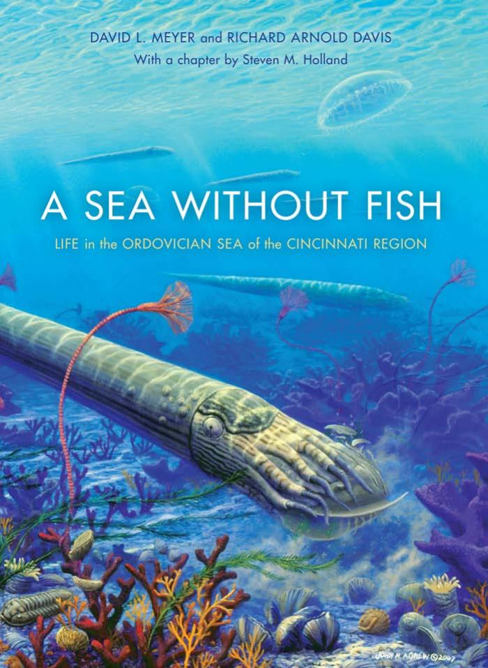 A Sea Without Fish Life In The Ordovician Sea Of The Cincinnati Region David L Meyer Richard Arnold Davis