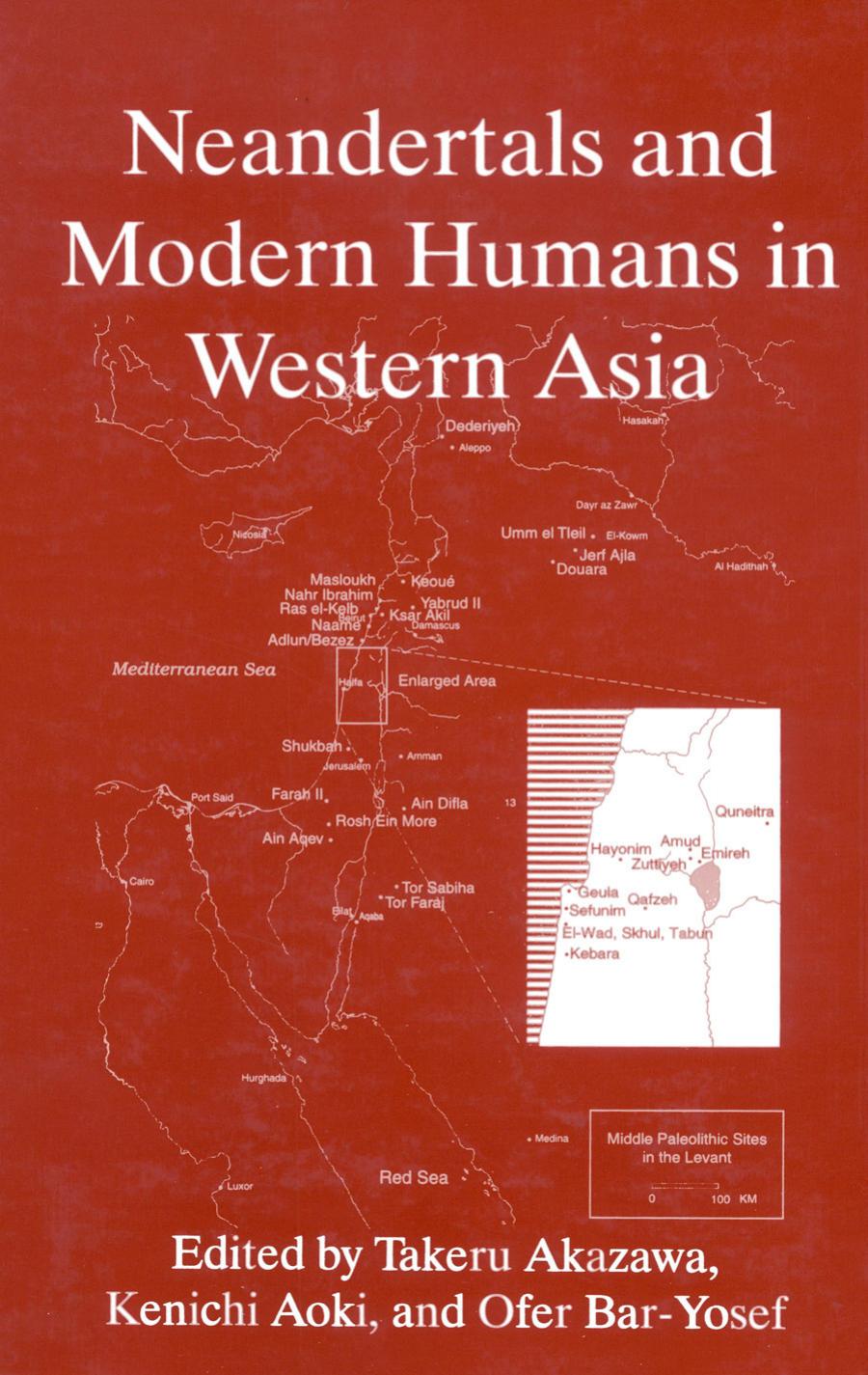 Neandertals And Modern Humans In Western Asia Takeru Akazawa Kenichi Aoki Ofer Baryosef