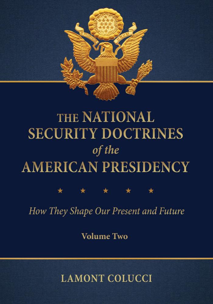 The National Security Doctrines Of The American Presidency How They Shape Our Present And Future Colucci