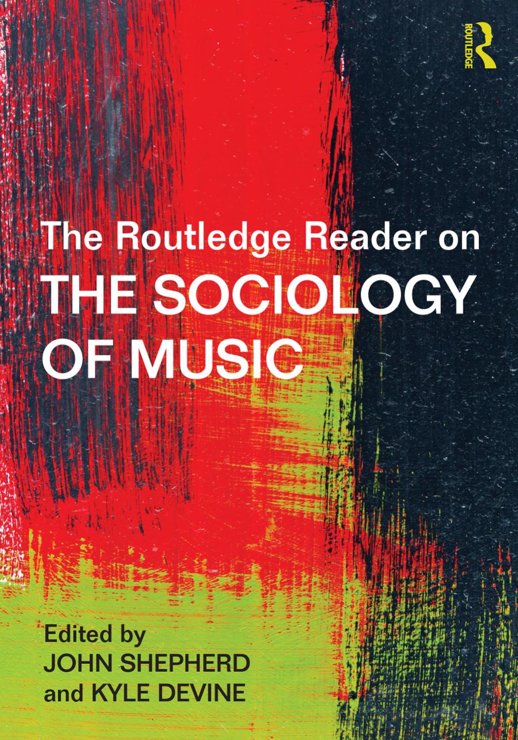 The Routledge Reader On The Sociology Of Music John Shepherd Kyle Devine