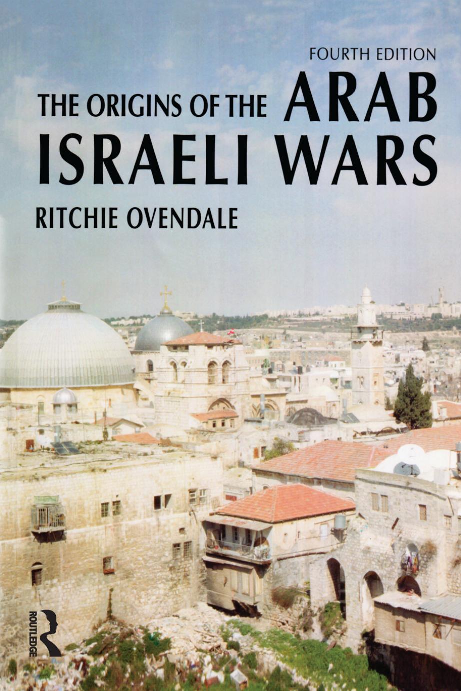 The Origins Of The Arabisraeli Wars Ritchie Ovendale