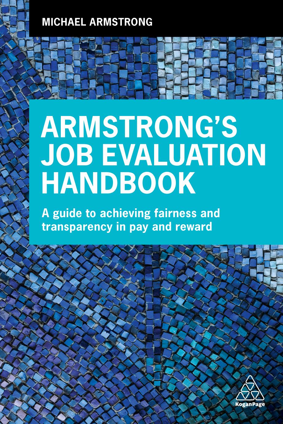 Armstrongs Job Evaluation Handbook A Guide To Achieving Fairness And Transparency In Pay And Reward Michael Armstrong