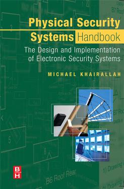 Physical Security Systems Handbook The Design And Implementation Of Electronic Security Systems Michael Khairallah