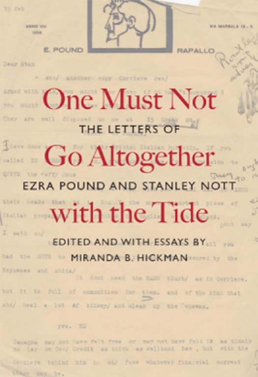 One Must Not Go Altogether With The Tide The Letters Of Ezra Pound And Stanley Nott Ezra Pound C S Nott Miranda B Hickman Robin Edward Feenstra