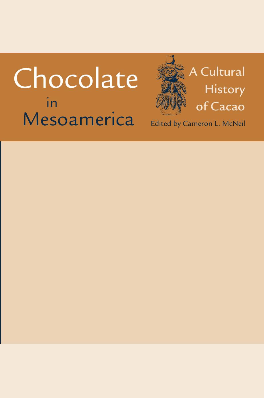 Chocolate In Mesoamerica Mcneil Cameron L