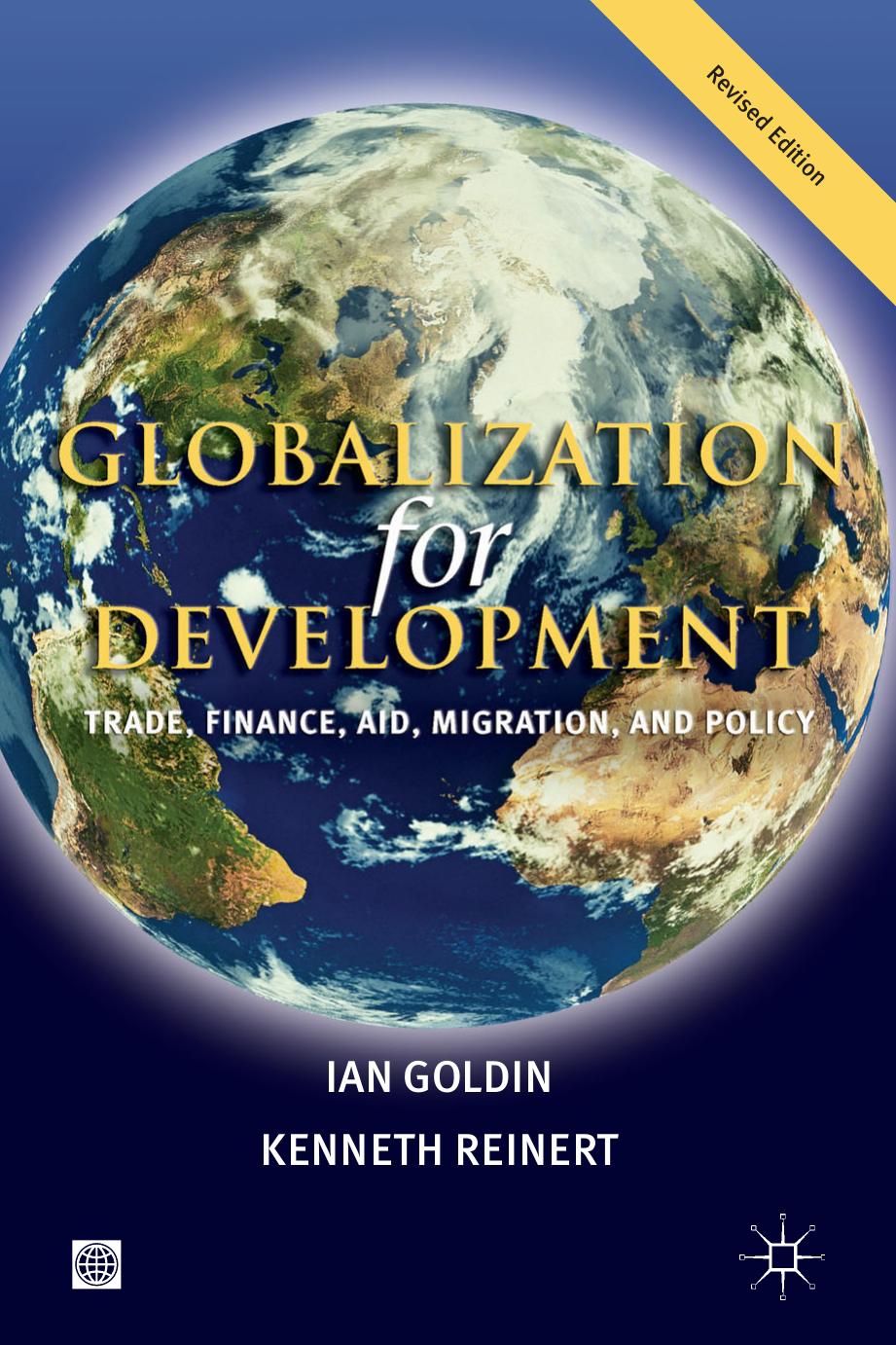 Globalization For Development Revised Edition Trade Finance Aid Migration And Policy Ian Goldin Kenneth A Reinert