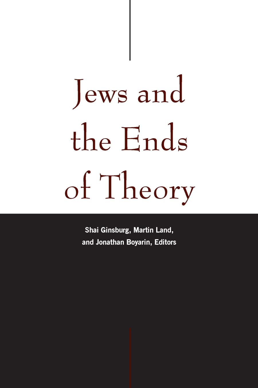 Jews And The Ends Of Theory Shai Ginsburg Martin Land Jonathan Boyarin