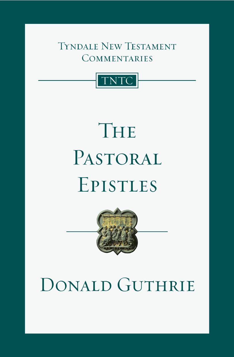 The Pastoral Epistles An Introduction And Commentary Donald Guthrie