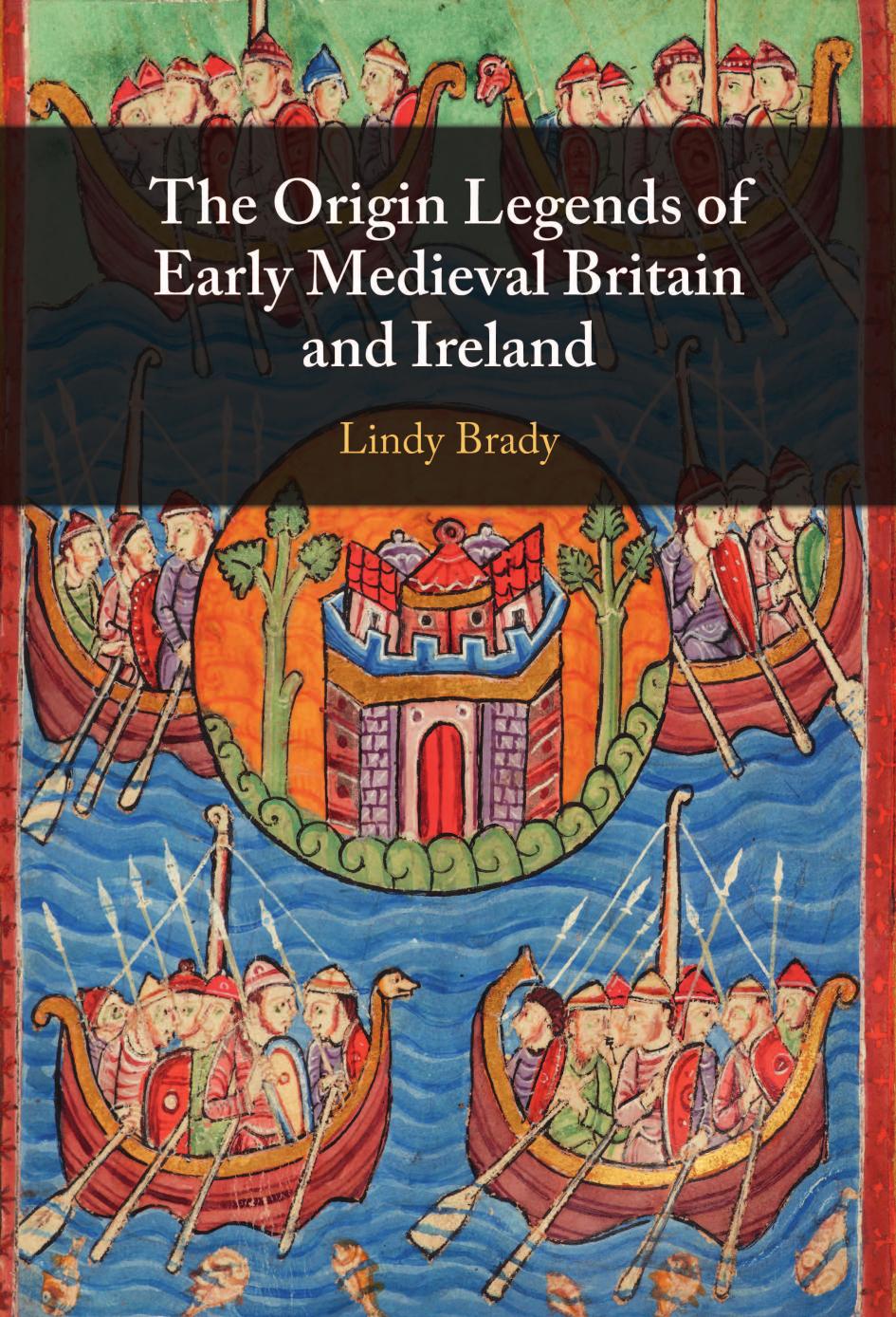 The Origin Legends Of Early Medieval Britain And Ireland Lindy Brady