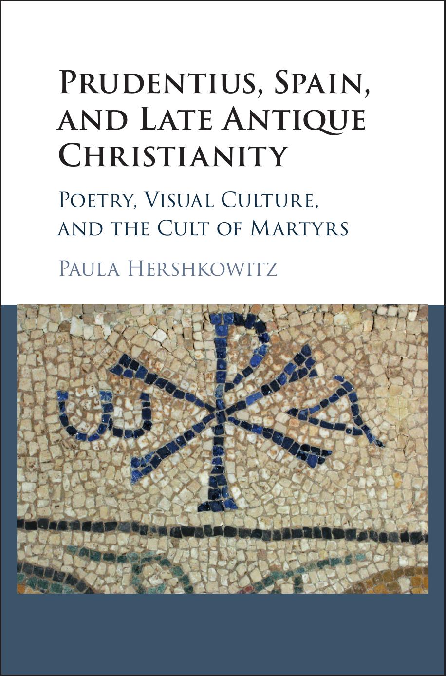 Prudentius Spain And Late Antique Christianity Paula Hershkowitz
