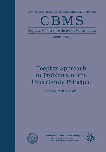Toeplitz Approach To Problems Of The Uncertainty Principle 1st Edition Alexei Poltoratski