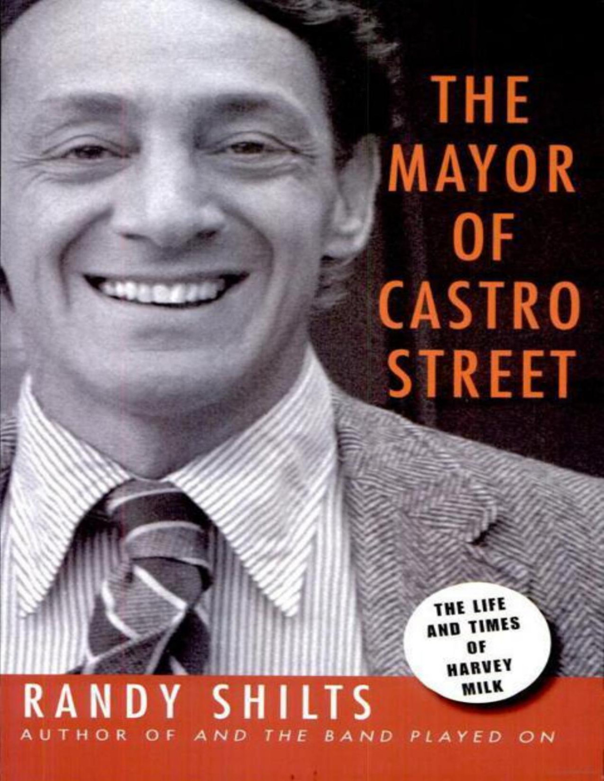 The Mayor Of Castro Street The Life And Times Of Harvey Milk Randy Shilts