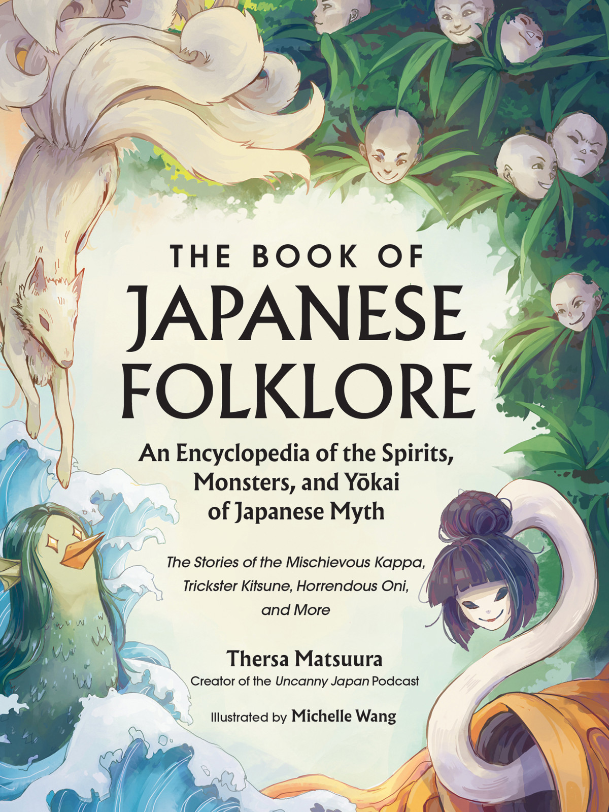The Book Of Japanese Folklore The Stories Of The Mischievous Kappa Trickster Kitsune Horrendous Oni And More Thersa Matsuura