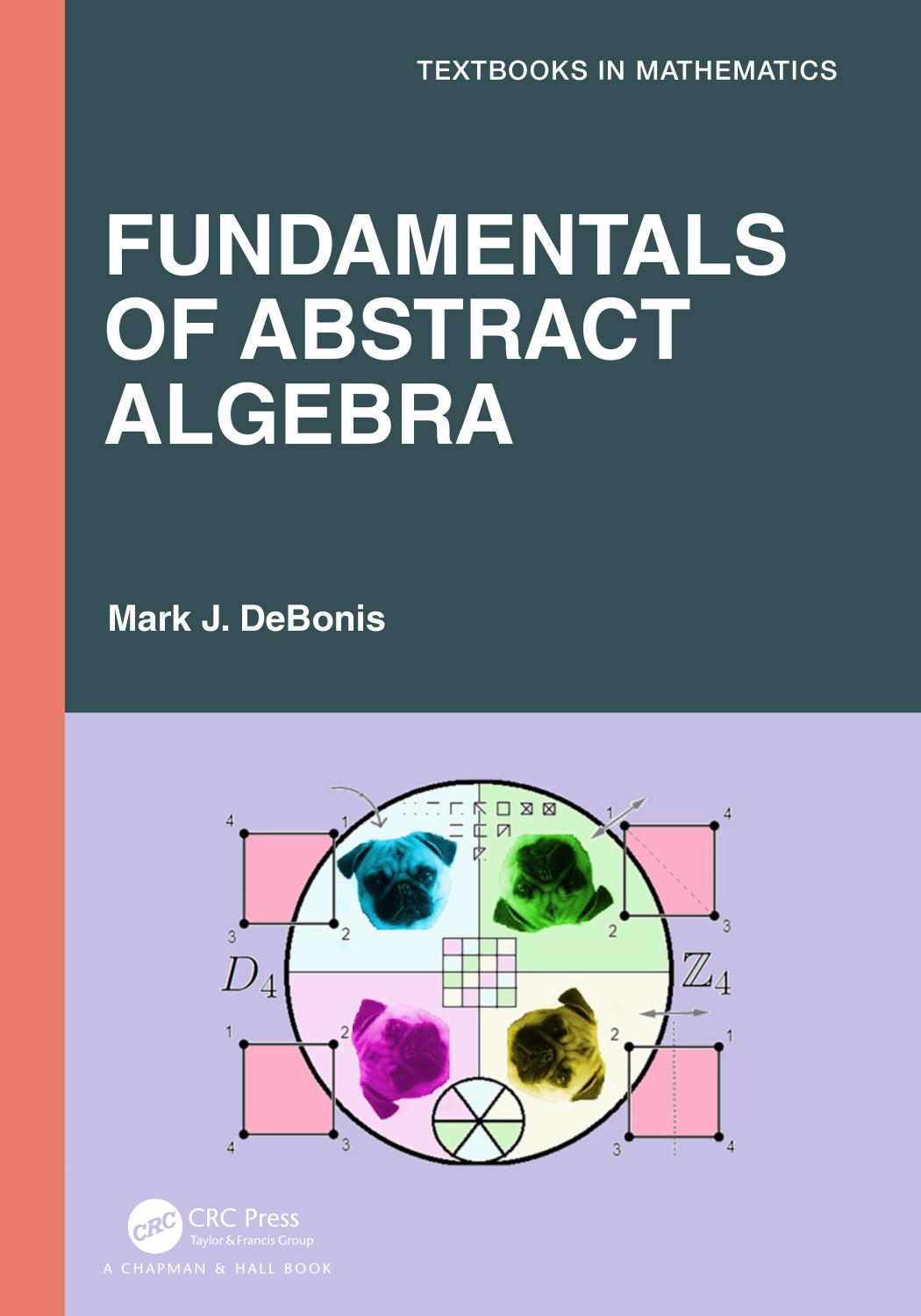 Fundamentals Of Abstract Algebra Mark J Debonis
