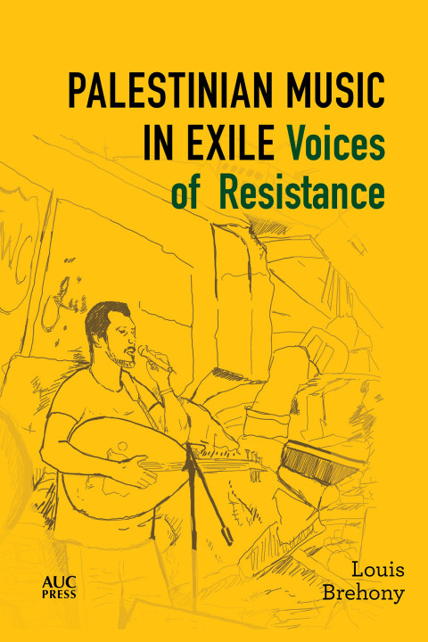 Palestinian Music In Exile Voices Of Resistance 2nd Edition Louis Brehony