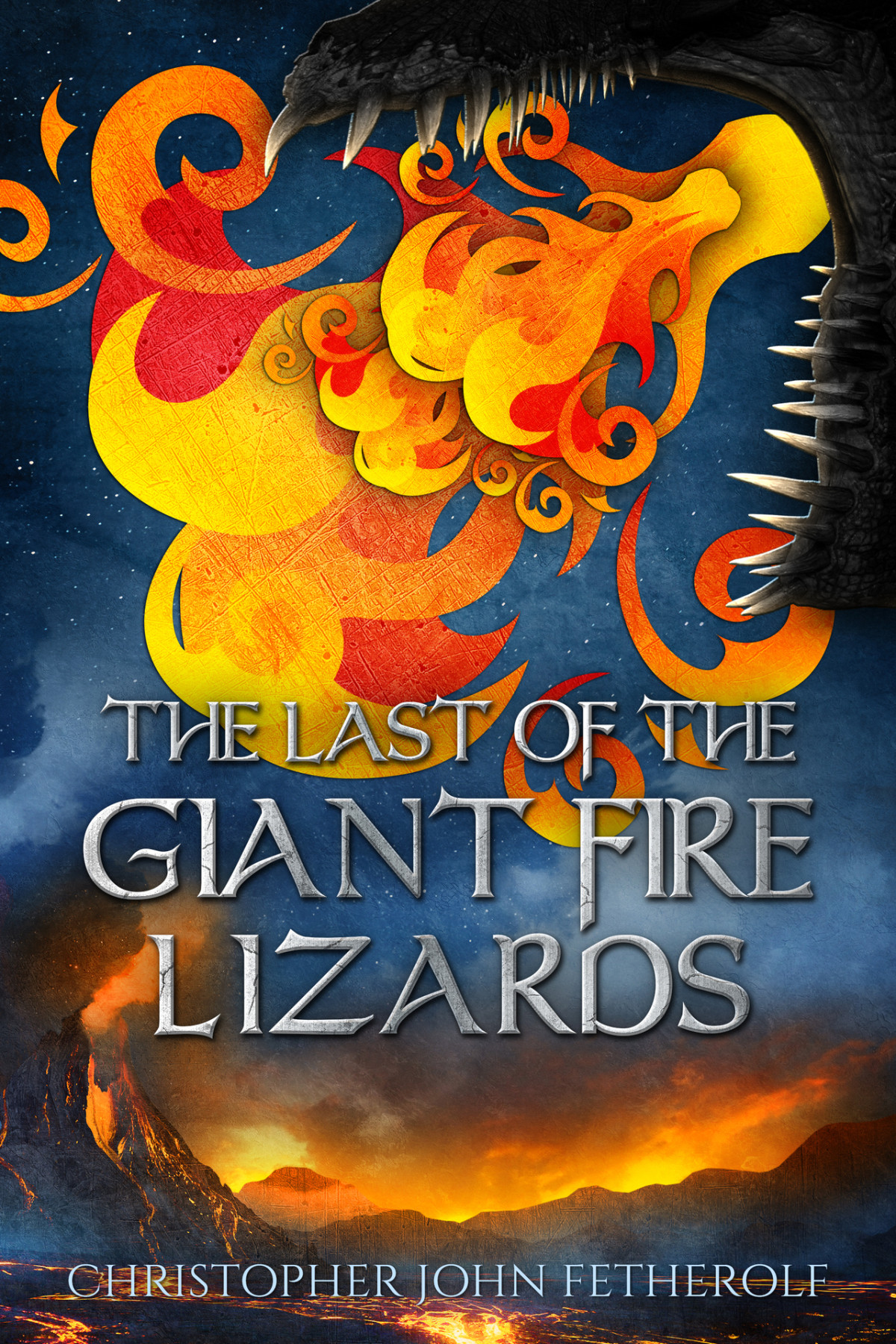 The Last Of The Giant Fire Lizards Christopher John Fetherolf