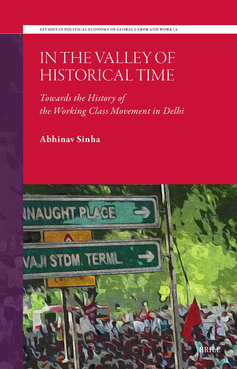 In The Valley Of Historical Time Towards The History Of The Working Class Movement In Delhi Abhinav Sinha