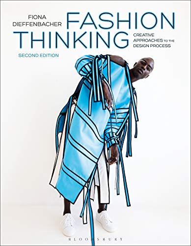 Fashion Thinking Creative Approaches To The Design Process 2nd Edition Fiona Dieffenbacher